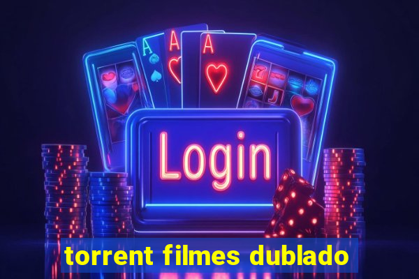 torrent filmes dublado